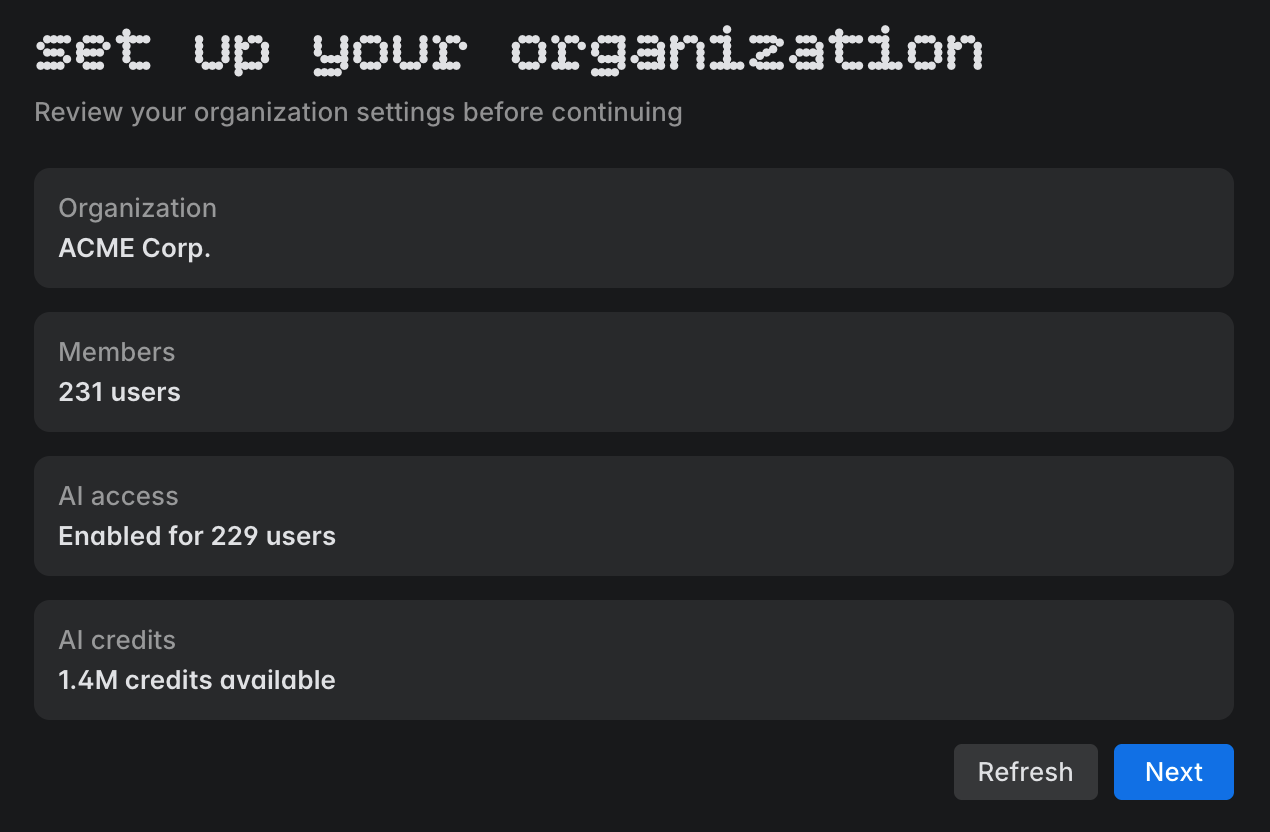 The Set up your organization wizard step showing the organization name, member count, AI access, and AI credits The Set up your organization wizard step showing the organization name, member count, AI access, and AI credits