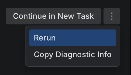 The options menu expanded next to Continue in New Task, showing the Rerun and Copy Diagnostic Info items The options menu expanded next to Continue in New Task, showing the Rerun and Copy Diagnostic Info items