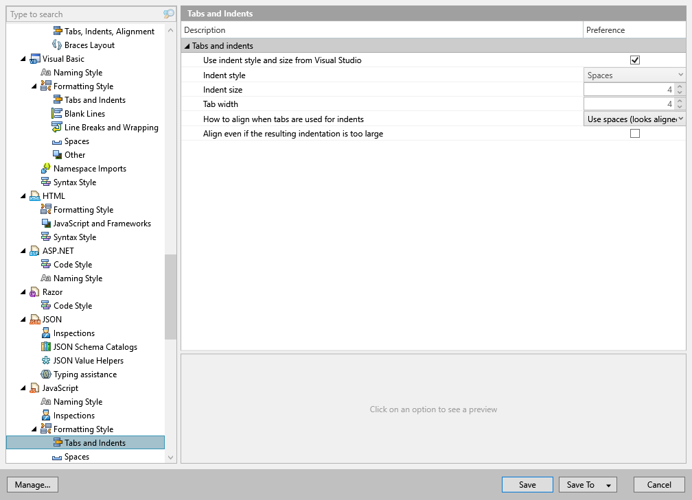 ReSharper options: Code Editing | JavaScript | Formatting Style | Tabs and Indents ReSharper options: Code Editing | JavaScript | Formatting Style | Tabs and Indents