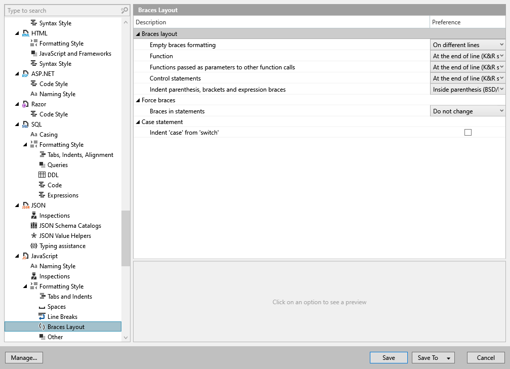 ReSharper options: Code Editing | JavaScript | Formatting Style | Braces Layout ReSharper options: Code Editing | JavaScript | Formatting Style | Braces Layout