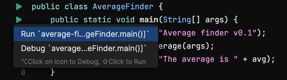 After you click a Run button in the gutter, a menu with run/debug options appears.
