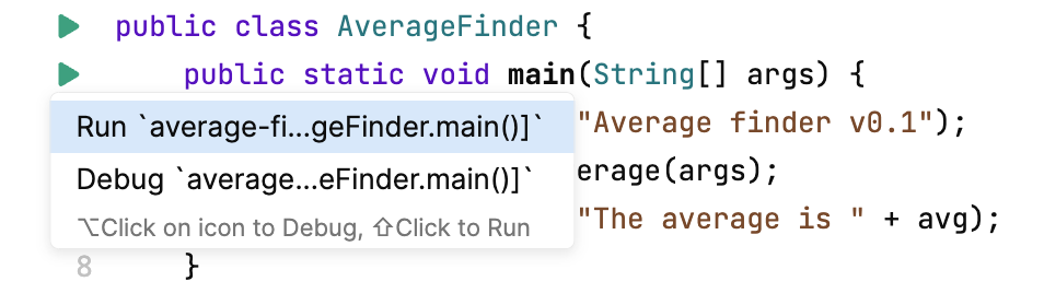 After you click a Run button in the gutter, a menu with run/debug options appears.