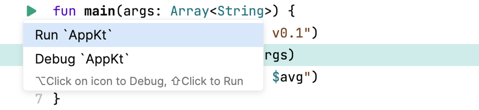 After you click a Run button in the gutter, a menu with run/debug options appears. After you click a Run button in the gutter, a menu with run/debug options appears.