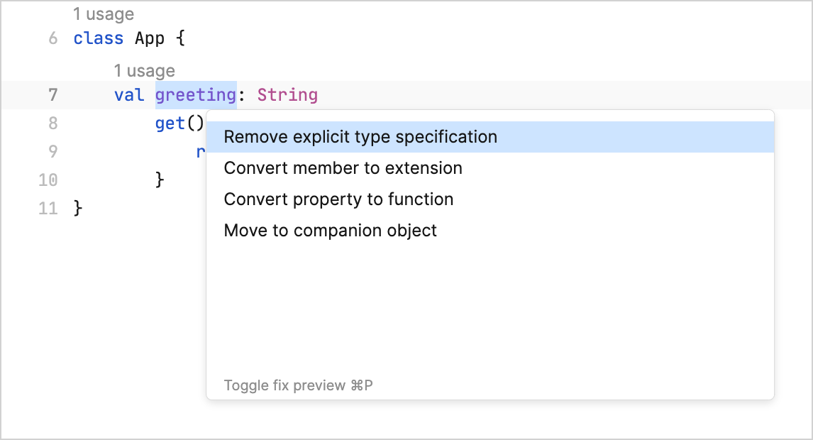A popup shows the available fixes for the code at the caret A popup shows the available fixes for the code at the caret