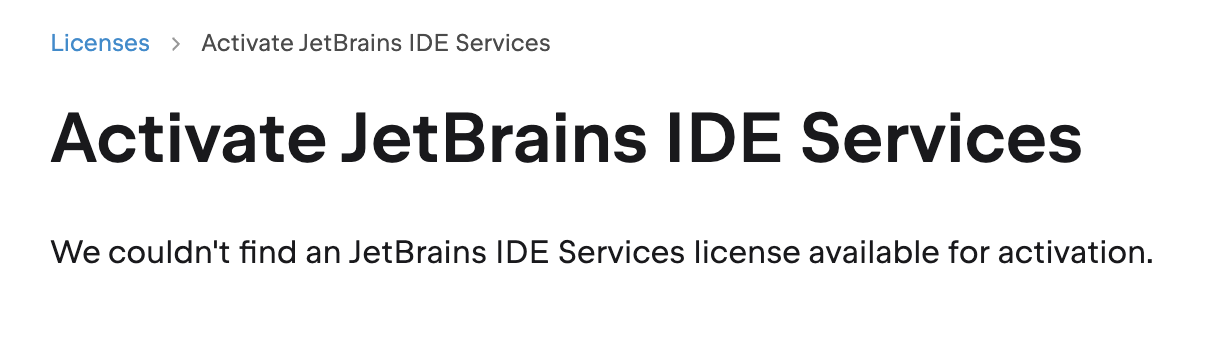 The error message displayed on the activation page
                      if there are no IDE Services licenses available for activation.