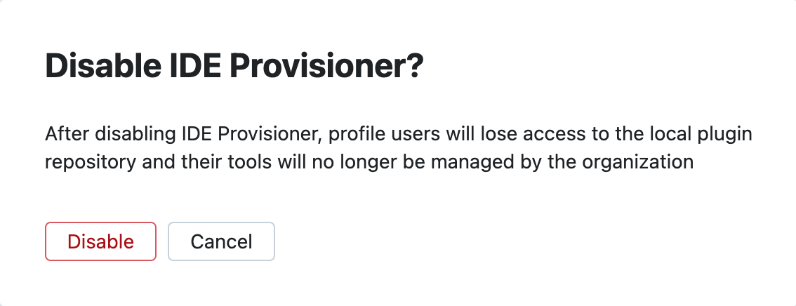 The Disable IDE Provisioner dialog The Disable IDE Provisioner dialog