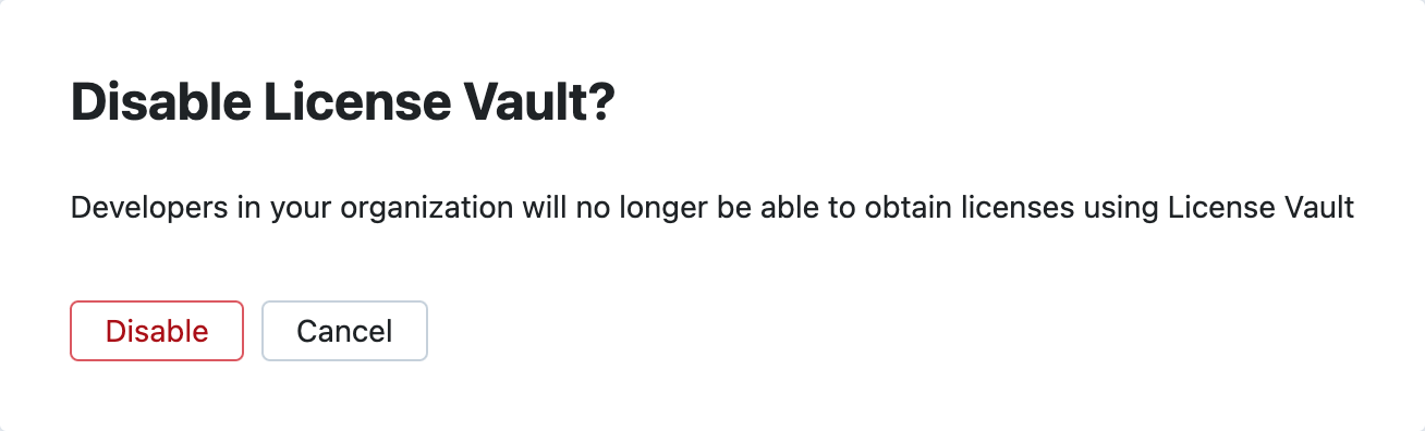 The Disable License Vault dialog The Disable License Vault dialog