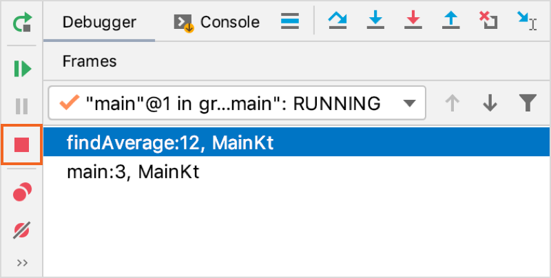 Debugger session is stopped using the Stop button located in the left-hand part of the Debug tool window