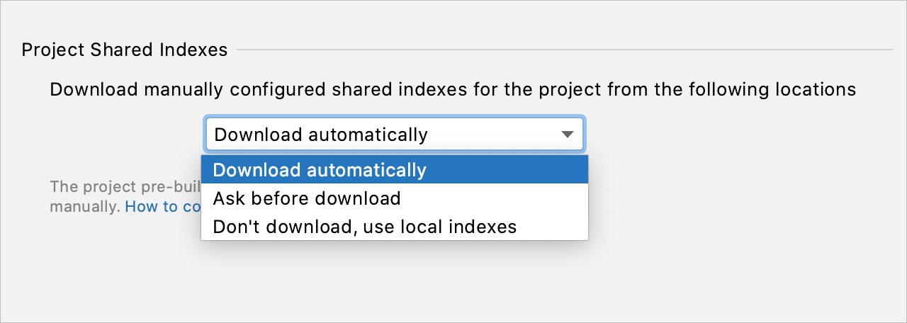 Configuring options for downloading shared indexes