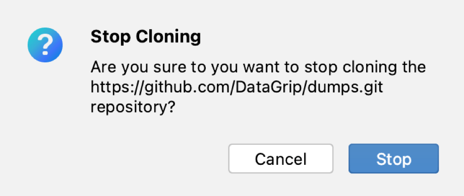 Stop cloning dialog Stop cloning dialog