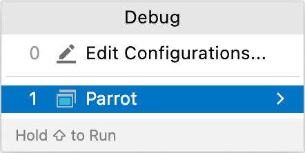 The Parrot run configuration in the Debug menu