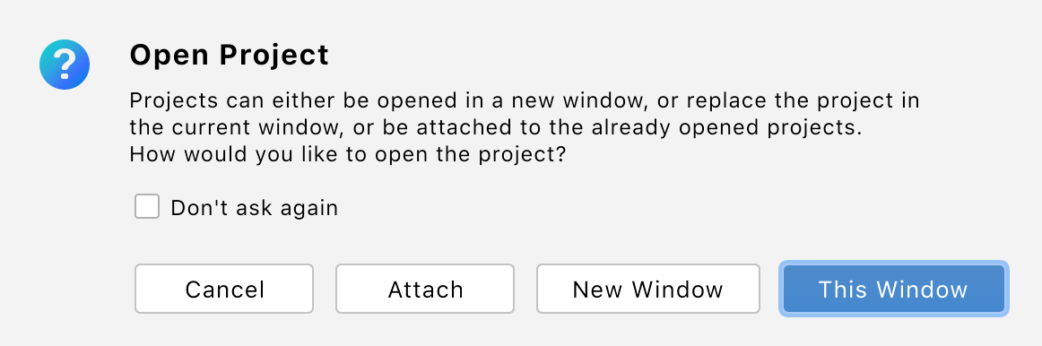 Open the project in the current window, new window, or attach it to the existing project