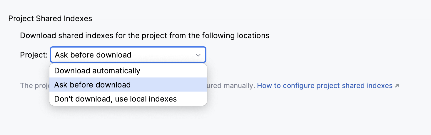 Configuring options for downloading shared indexes