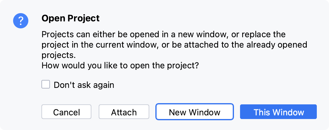 Open the project in the current window, new window, or attach it to the existing project