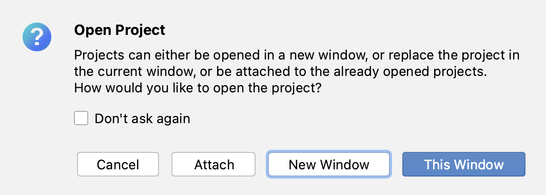 Open the project in the current window, new window, or attach it to the existing project