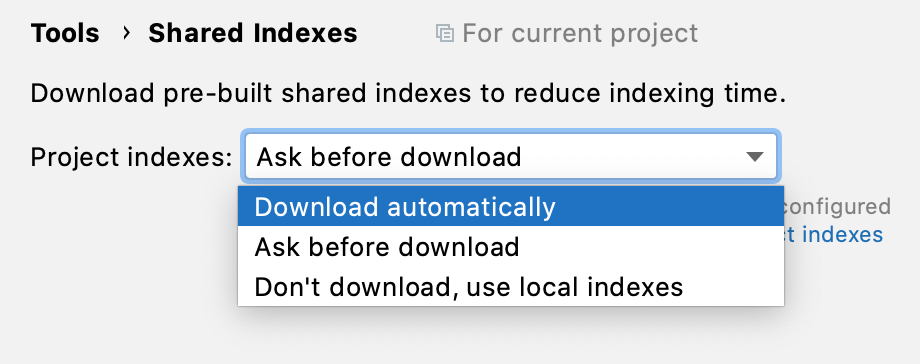 Configuring options for downloading shared indexes