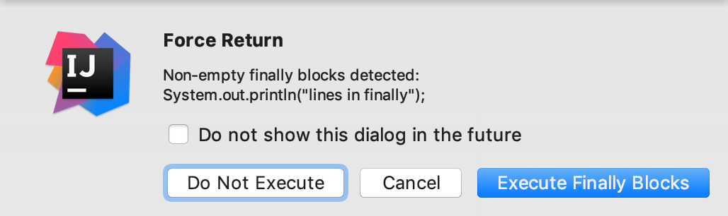 Dialog asks you whether you want to                 execute code in finally