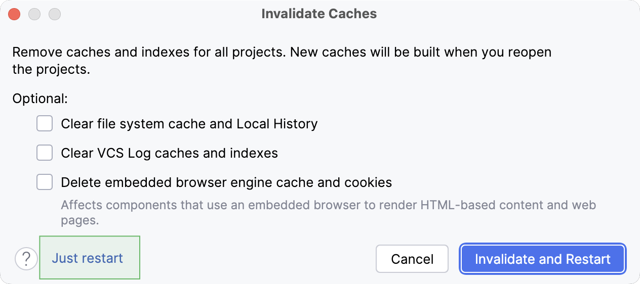the Just restart option in the Invalidate caches dialog