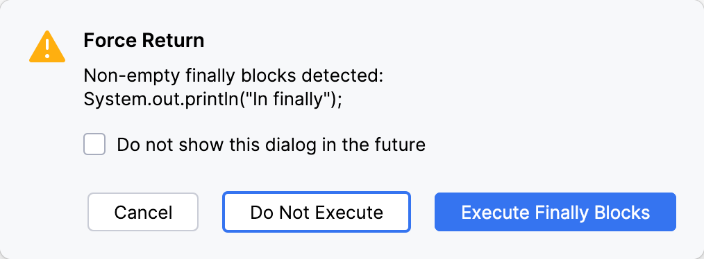 Dialog asks you whether you want to execute code in finally Dialog asks you whether you want to execute code in finally