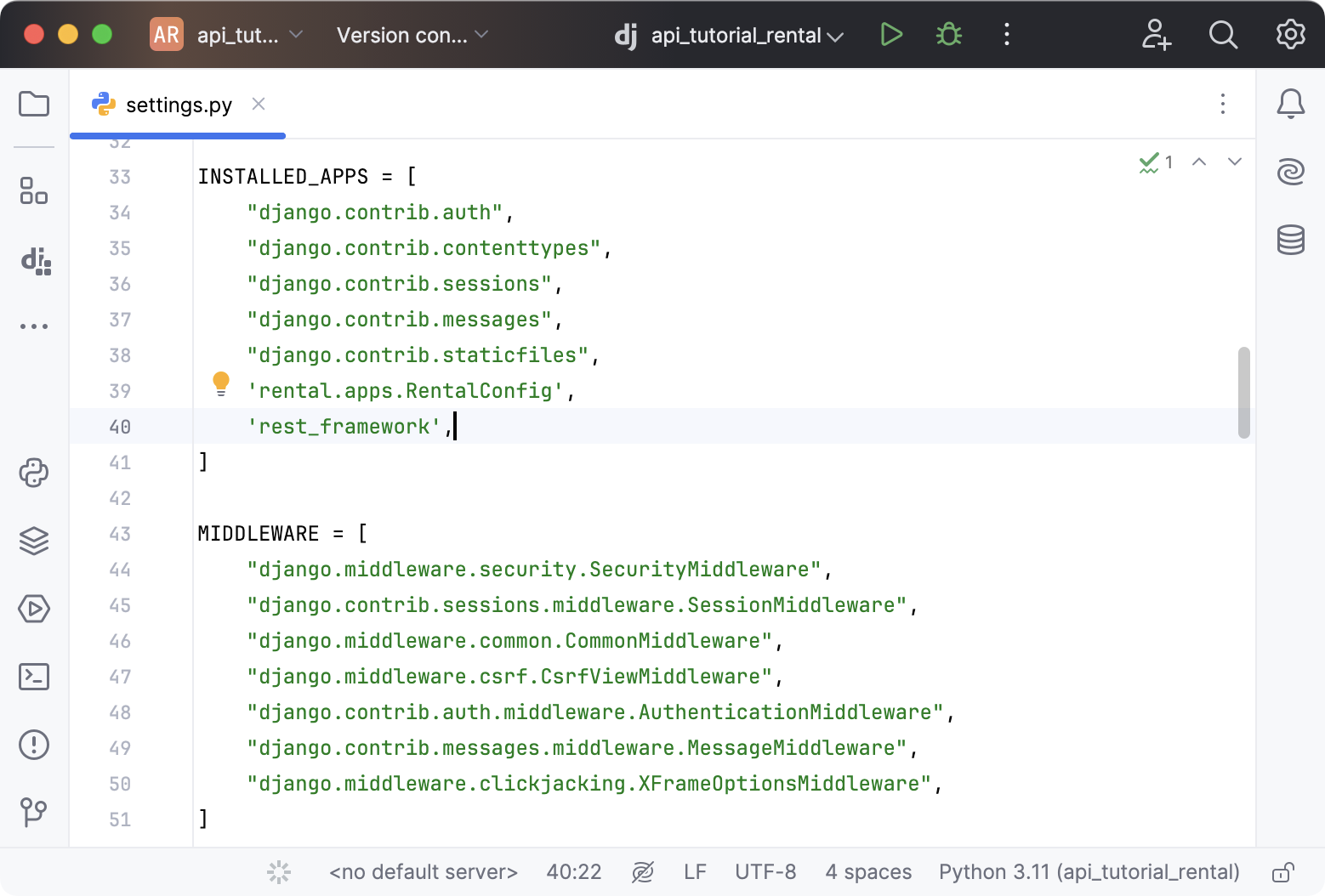 Add ‘rest_framework’ to ‘INSTALLED_APPS’ Add ‘rest_framework’ to ‘INSTALLED_APPS’