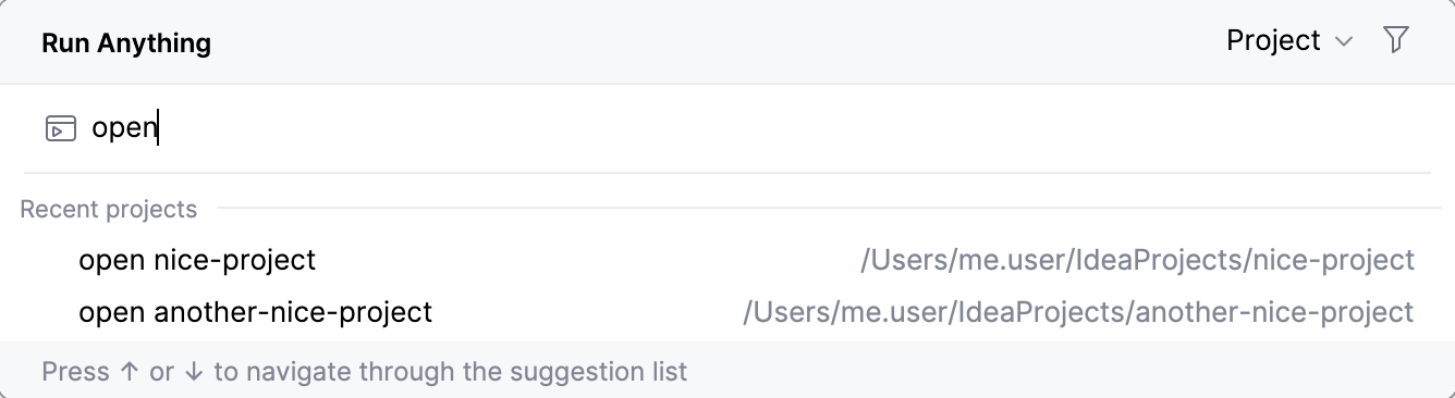 Opening a recent project from the Run Anything popup Opening a recent project from the Run Anything popup