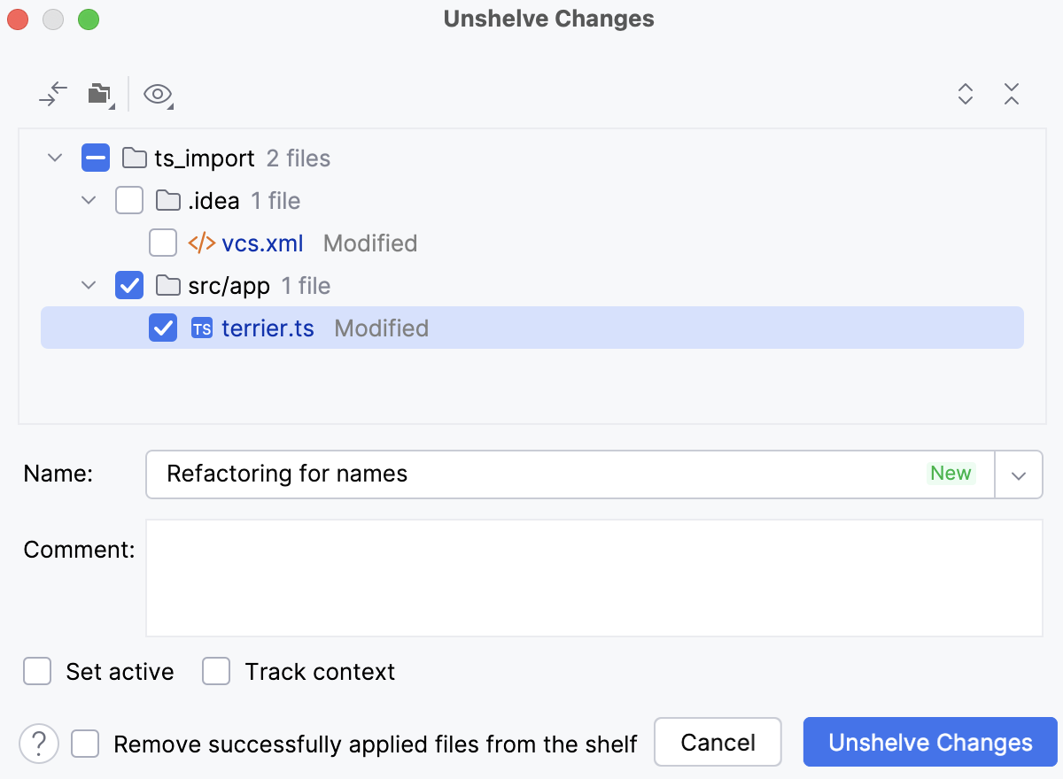 Unshelve dialog Unshelve dialog