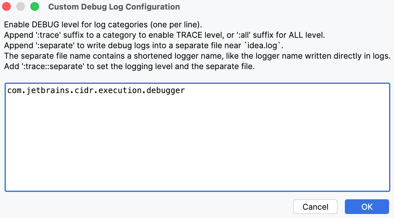 The Custom Debug Log Configuration dialog with the CLion debugger log category added on its own line. The Custom Debug Log Configuration dialog with the CLion debugger log category added on its own line.