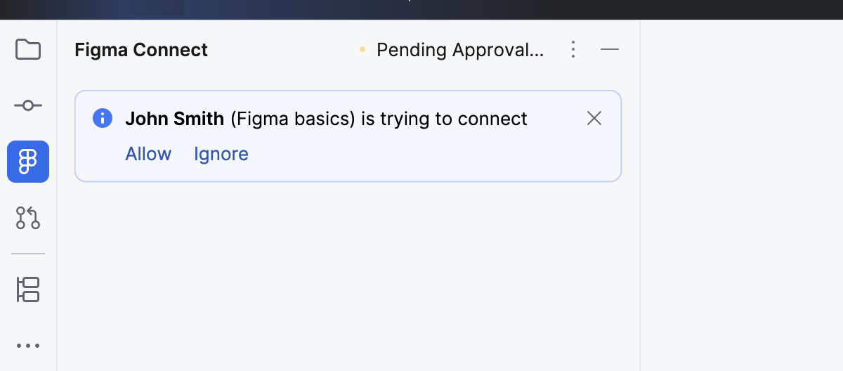 Figma Connect 工具窗口中的连接批准横幅 Figma Connect 工具窗口中的连接批准横幅