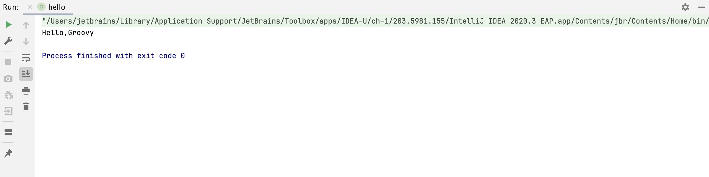 Run tool window: Hello, Groovy! Run tool window: Hello, Groovy!