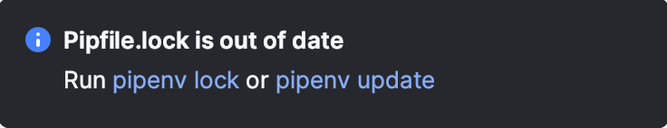 运行 pipenv update 或 pipenv lock 命令 运行 pipenv update 或 pipenv lock 命令