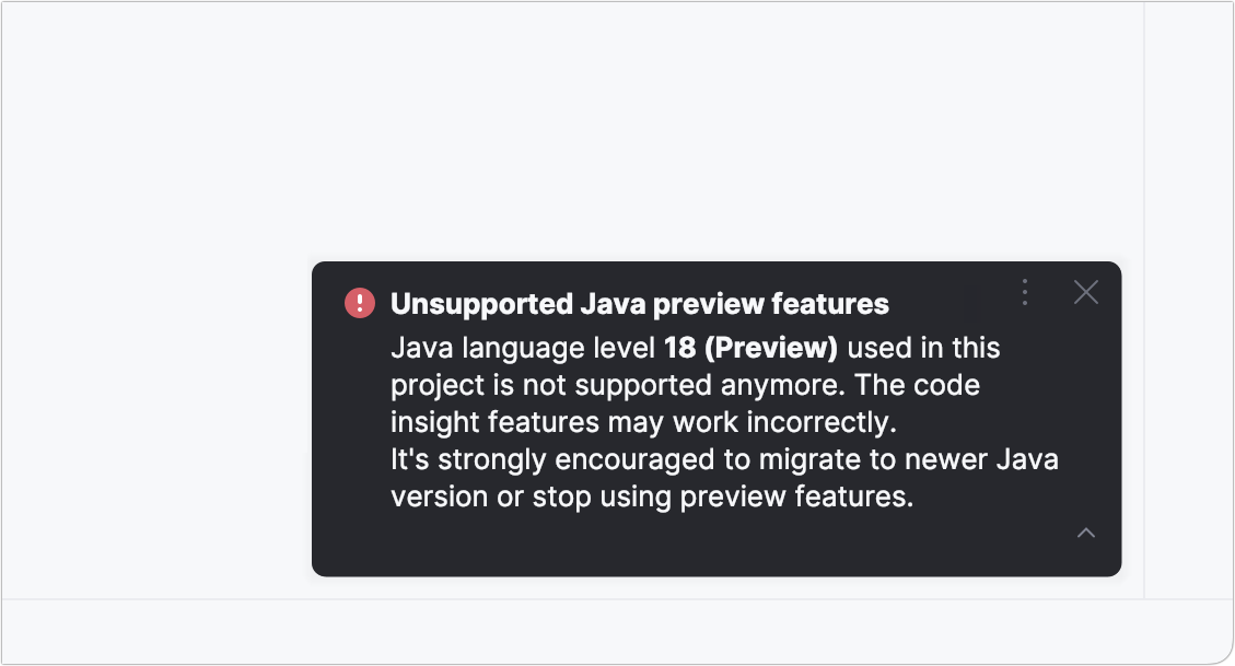 Notification about unsupported Java preview features Notification about unsupported Java preview features