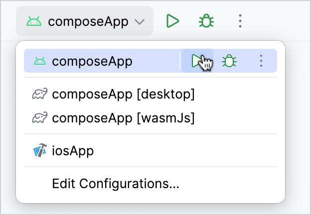 Dropdown with the Android run configuration highlighted Dropdown with the Android run configuration highlighted