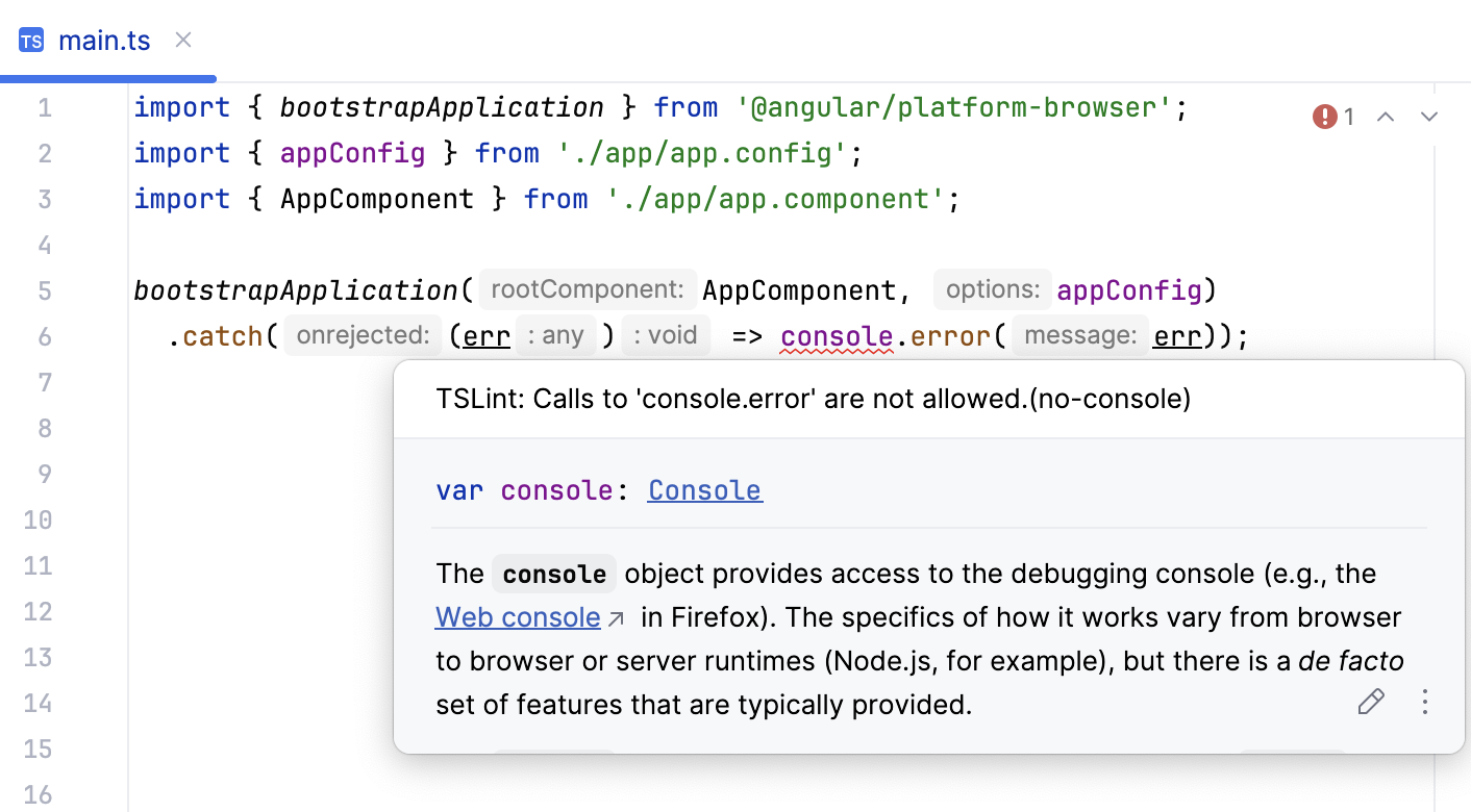 TSLint: errors and warnings are highlighted, the description of a problem is shown in a tooltip. TSLint: errors and warnings are highlighted, the description of a problem is shown in a tooltip.
