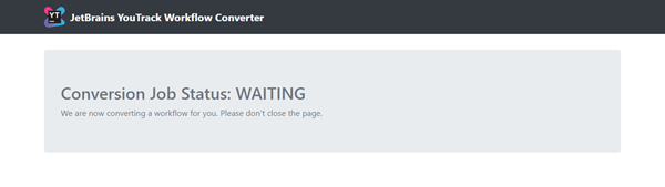 Workflow converter waiting
