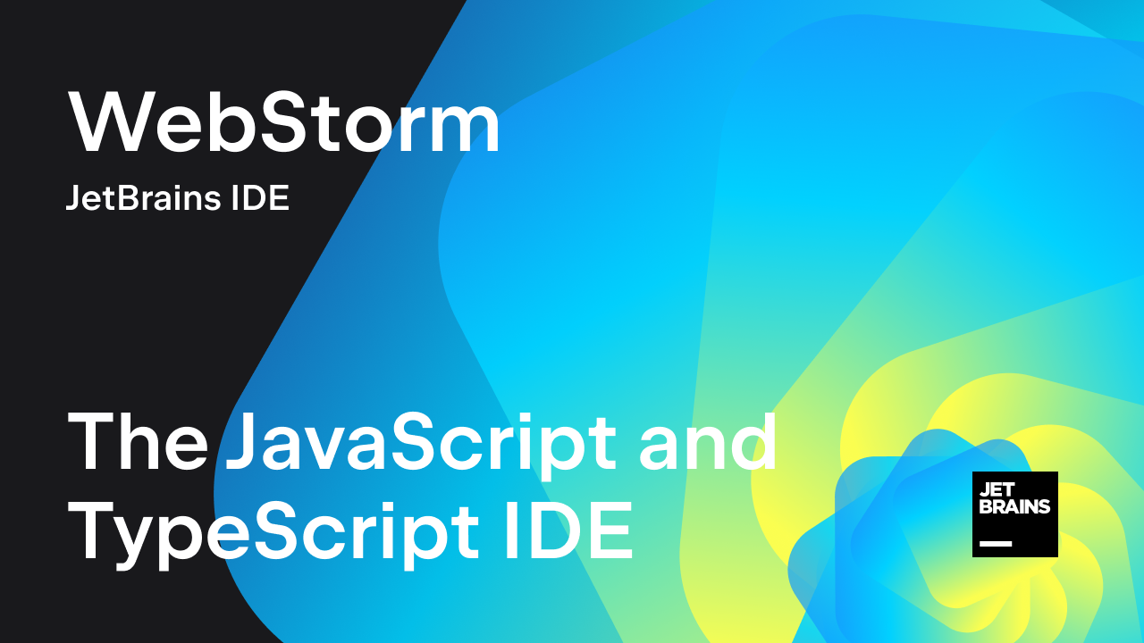 WebStorm: The JavaScript and TypeScript IDE, by JetBrains